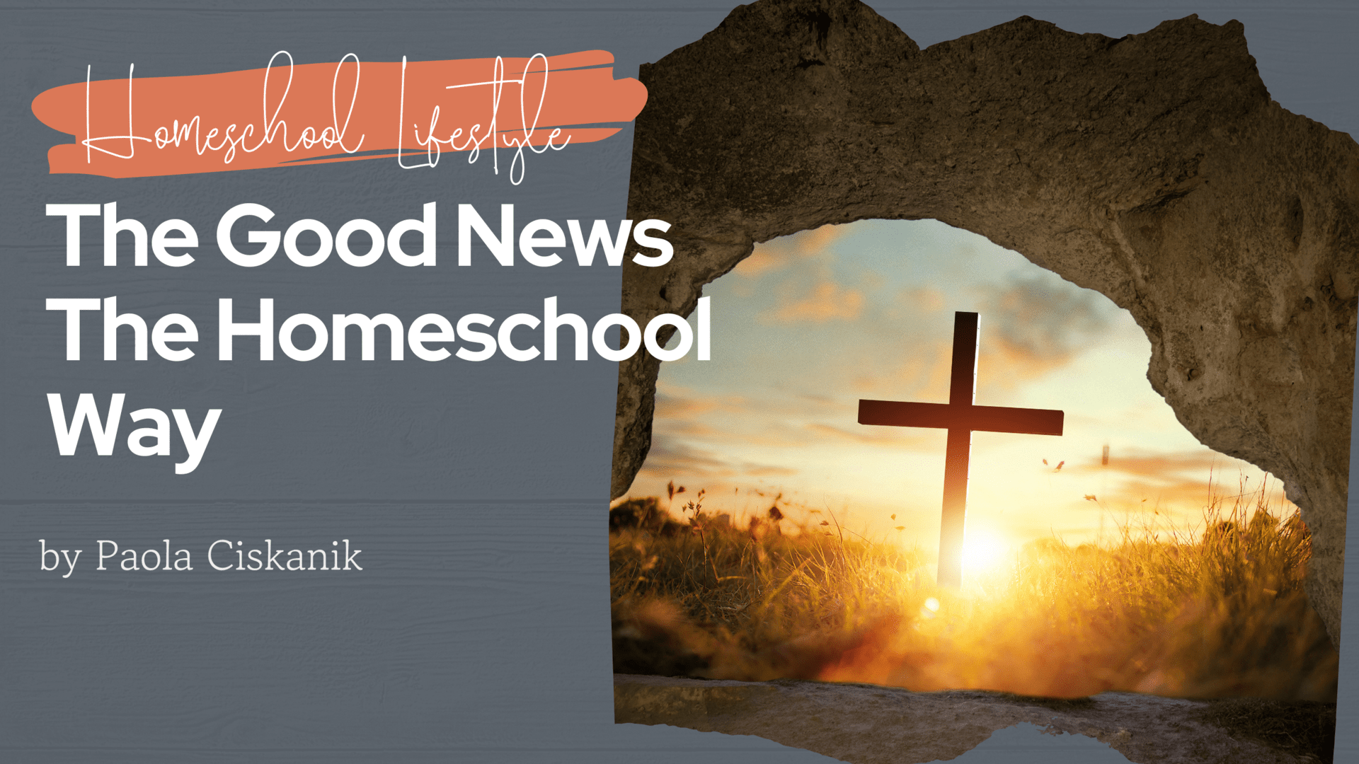 The Good News the Homeschool Way