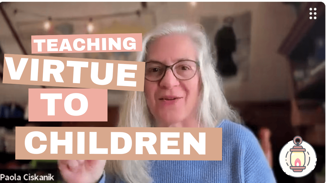 Teaching Virtue to Children – The Catholic Homeschool Podcast